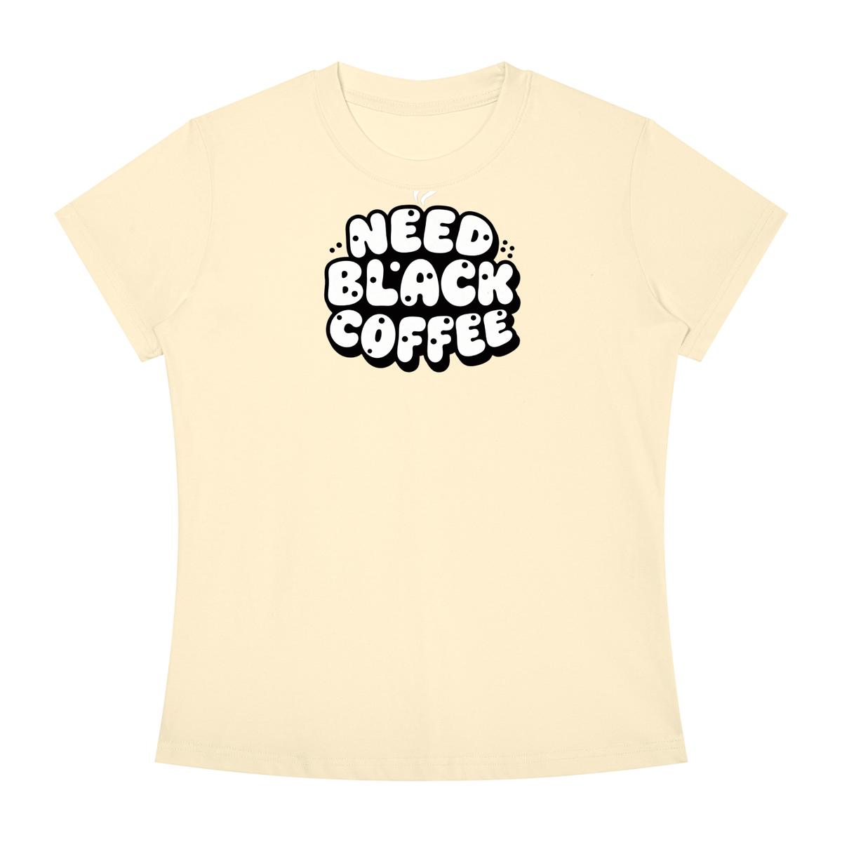 Need Black Coffee T-Shirt | TOVA T's