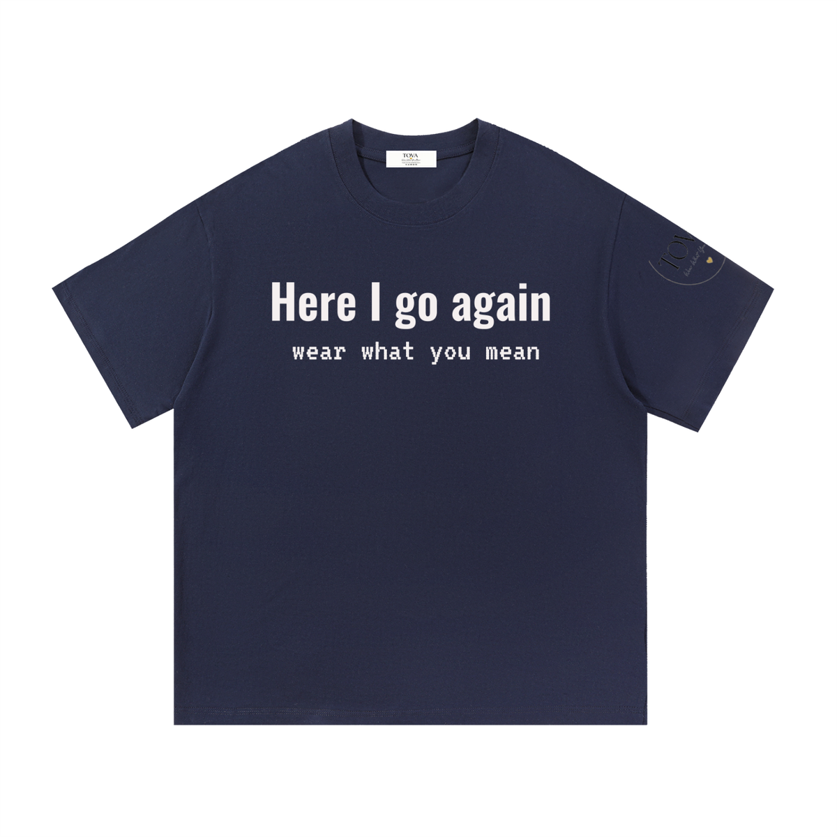 Here I Go Again T-Shirt
