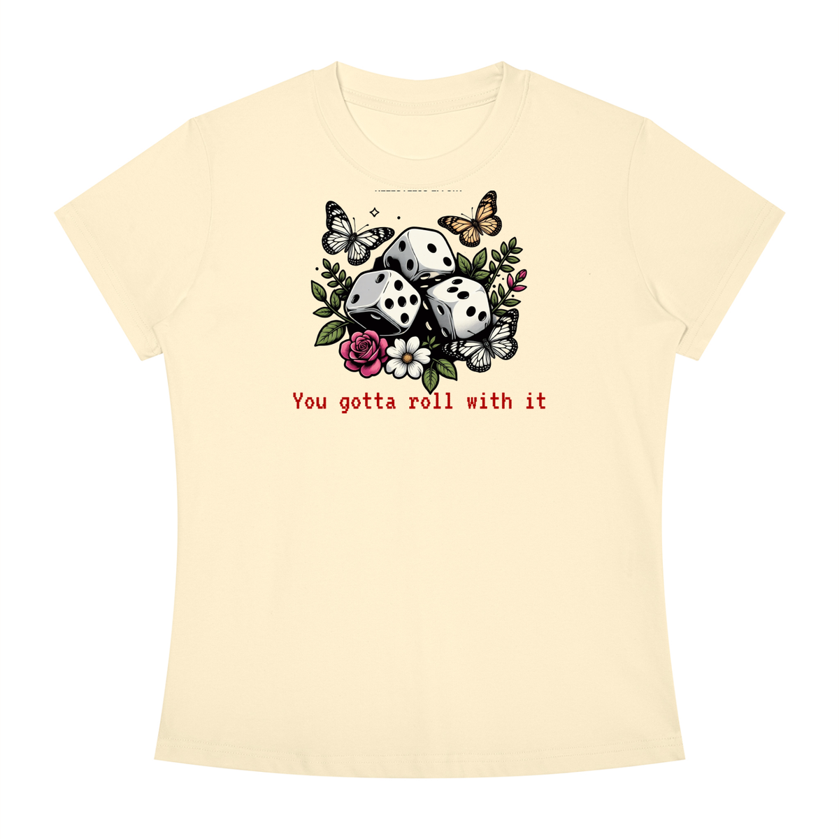 You Gotta Roll With It T-Shirt | TOVA T's