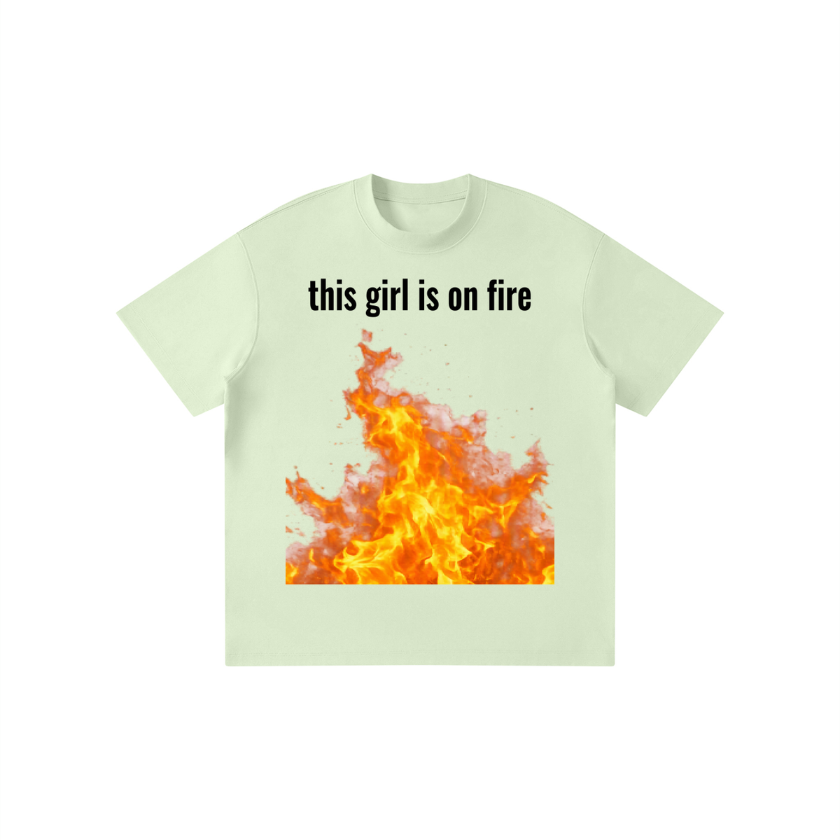 This Girl is on Fire T-Shirt | TOVA T's