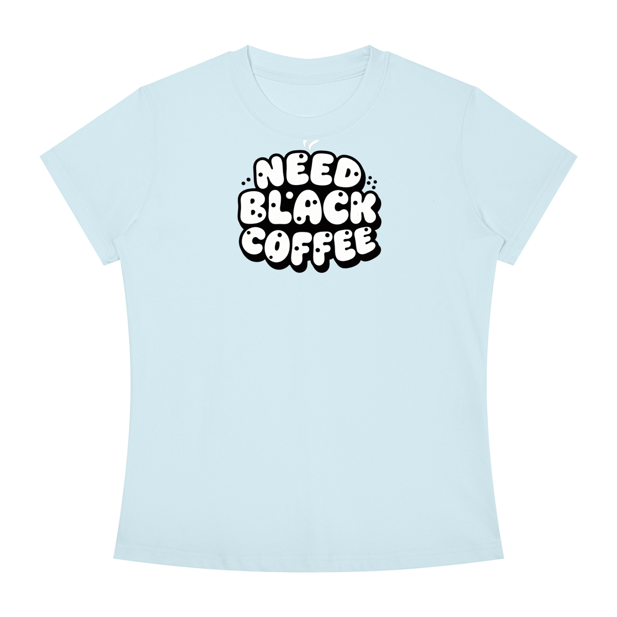 Need Black Coffee T-Shirt | TOVA T's