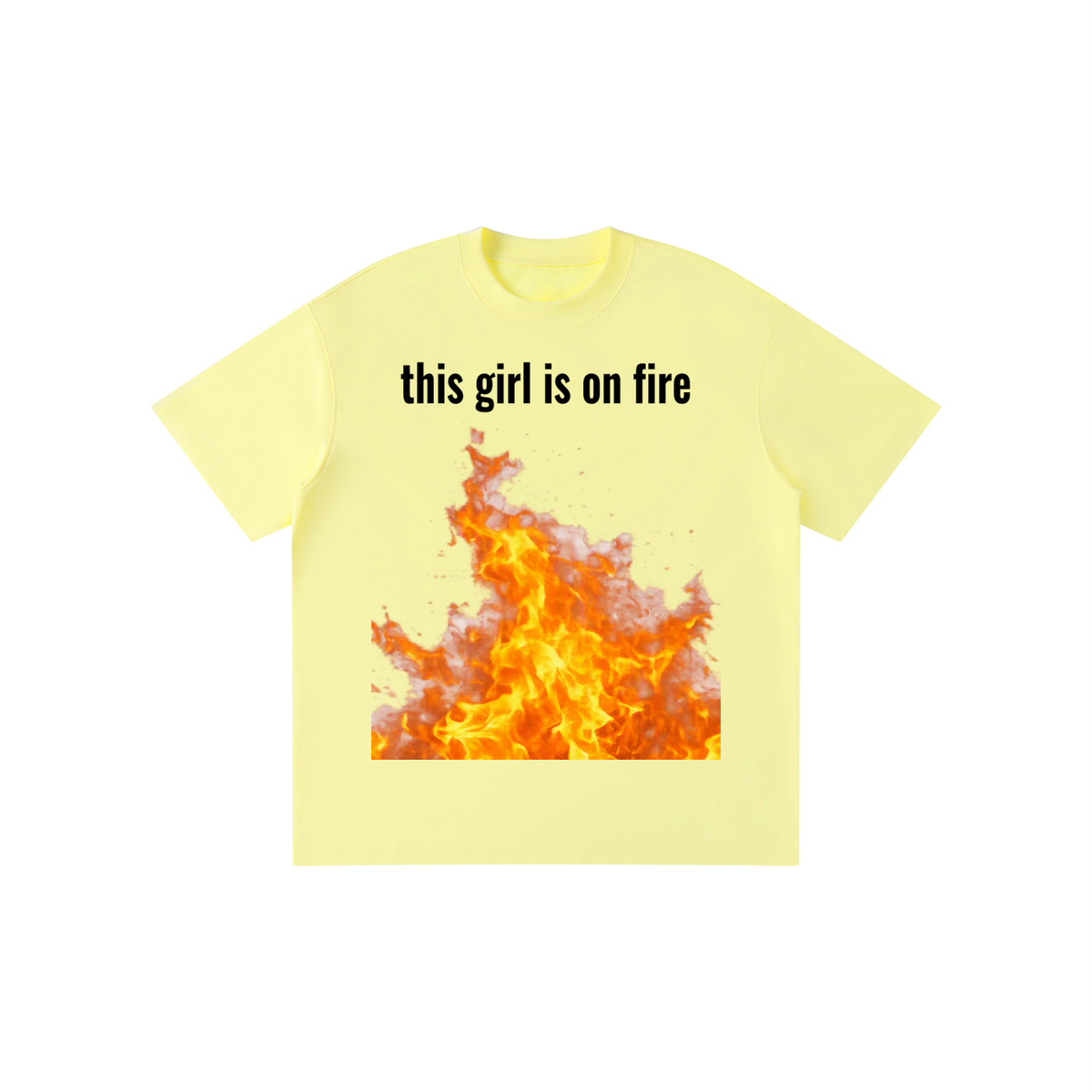 This Girl is on Fire T-Shirt | TOVA T's