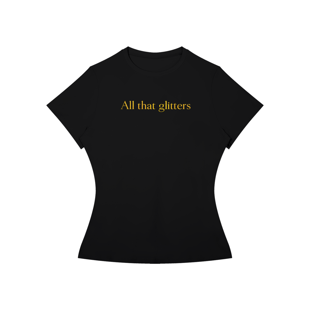 All That Glitters Women's T-Shirt | TOVA T's