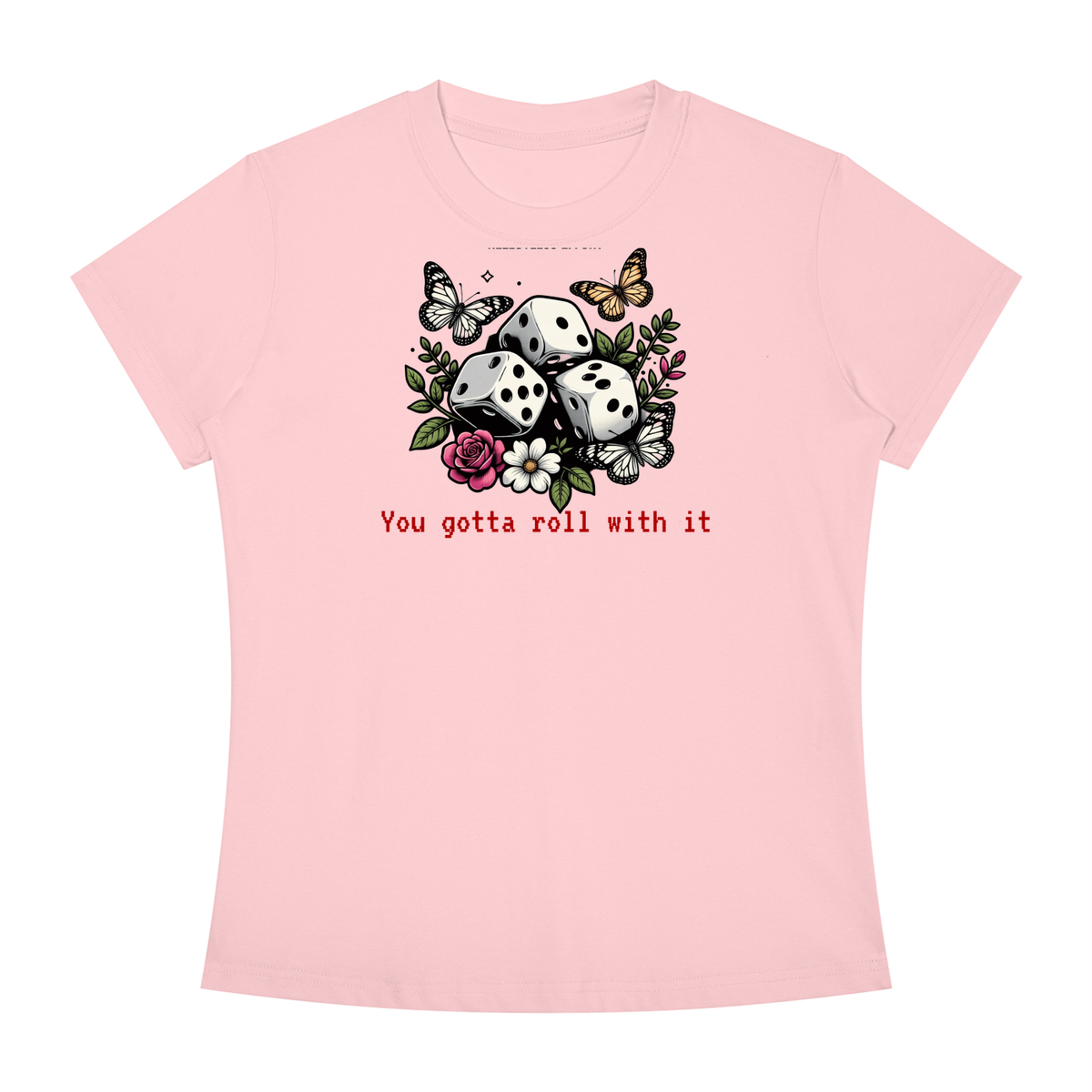 You Gotta Roll With It T-Shirt | TOVA T's
